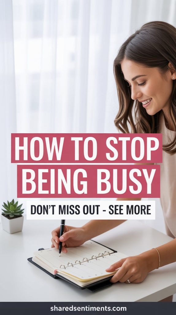 How To Stop Being Busy