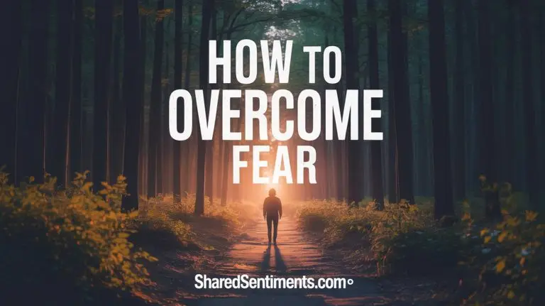 How to Overcome Fear: 13 Life-Changing Tips