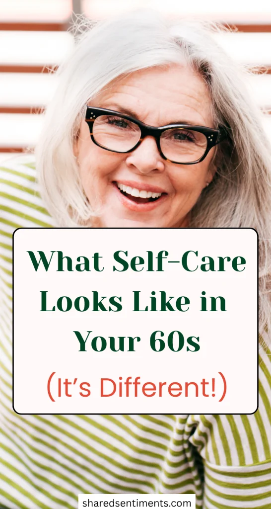 Why Self-Care at 60 is More Than Just Bubble Baths